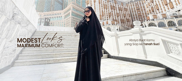 Modest Looks, Maximum Comfort: Abaya Buat Kamu yang Siap ke Tanah Suci